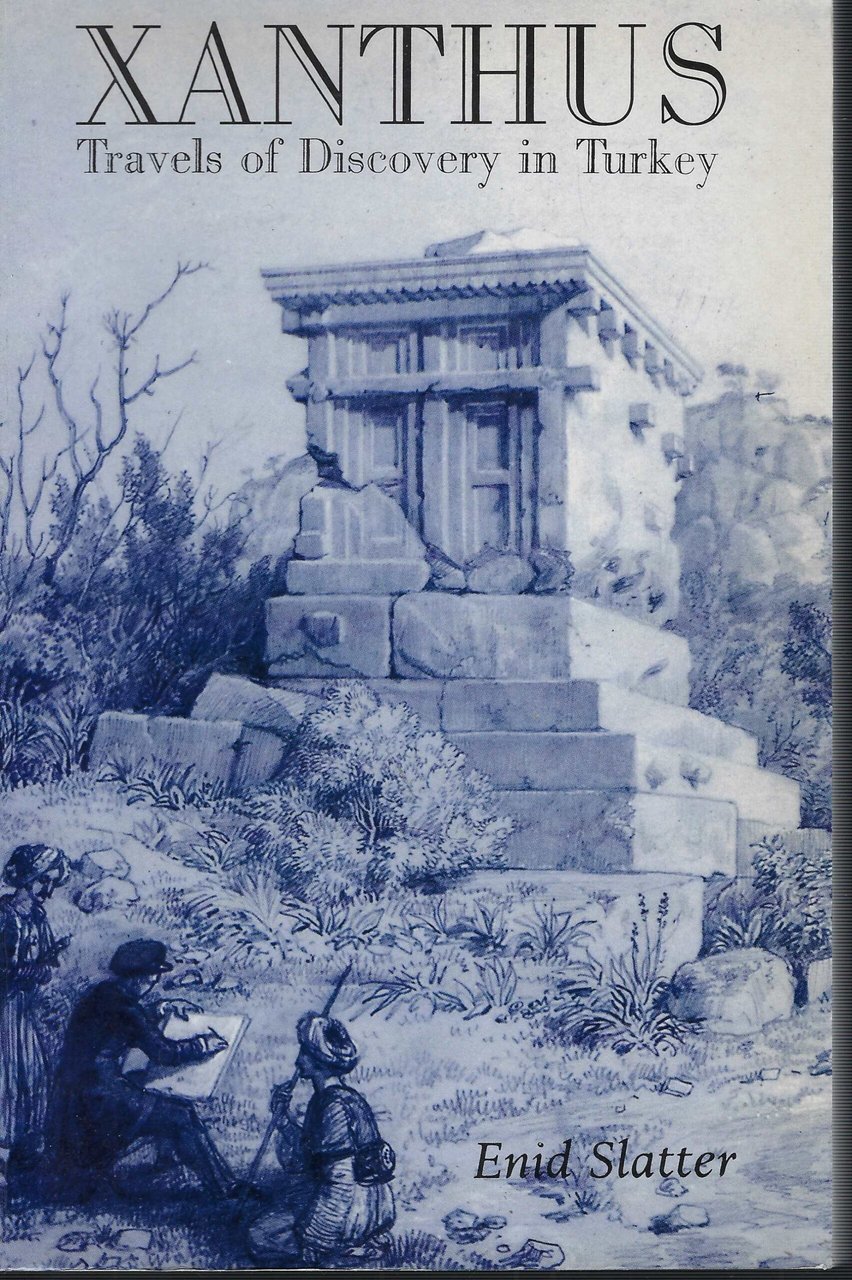Xanthus. Travels Of Discovery In Turkey