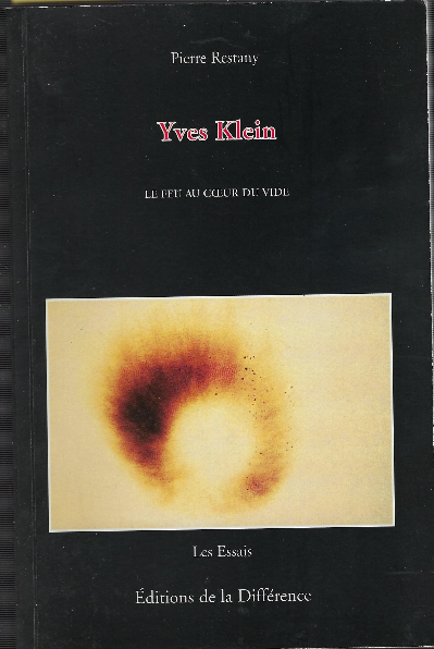 Yves Klein - Le Feu Au Coeur De Vide