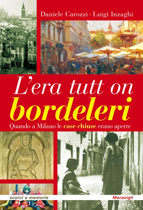 L'era tutt on bordeleri quando a Milano le case chiuse …