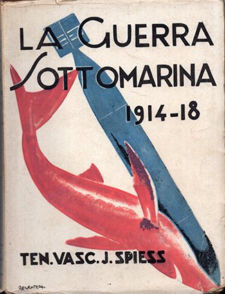 La guerra sottomarina 1914-18