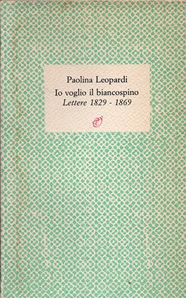 Io voglio il biancospino. Lettere 1829-1869