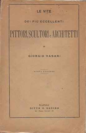 Le vite dei più eccellenti Pittori Scultori e Architetti