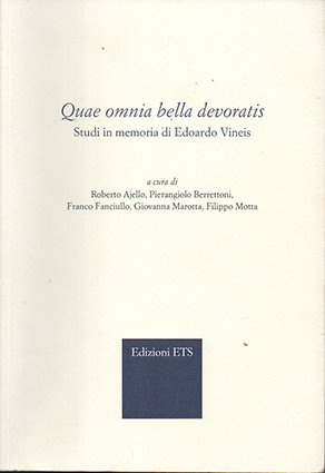 Quae omnia bella devoratis. Studi in memoria di Edoardo Vineis