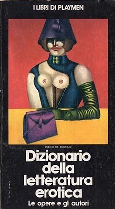 Dizionario della letteratura erotica. Le opere e gli autori