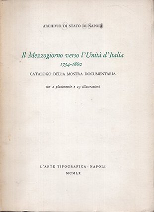 Il Mezzogiorno verso l'Unità d'Italia 1734-1860