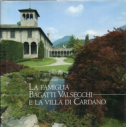 La famiglia Bagatti Valsecchi e la villa di Cardano