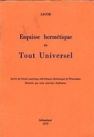 Esquisse hermétique du Tout Universel