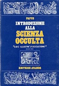 Introduzione alla scienza occulta "ABC illustré d'Occultisme" Volume primo