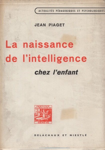 La naissance de l'intelligence chez l'enfant