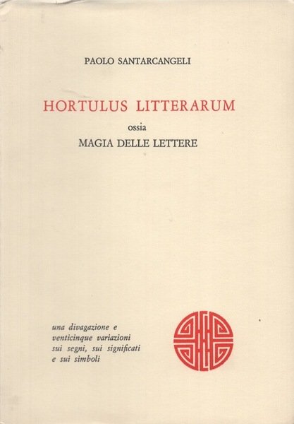 Hortulus litterarum ossia magia delle lettere