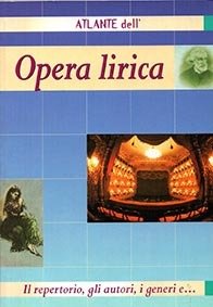 Opera lirica. Il repertorio, gli autori, i generi e …