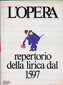 L'opera repertorio della lirica dal 1597