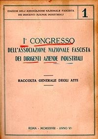 I° Congresso dell'Associazione Nazionale Fascista dei dirigenti aziende industriali