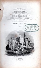 Storia del progresso dell'industria umana. Vol 1