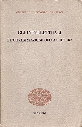 Gli intellettuali e l'organizzazione della cultura