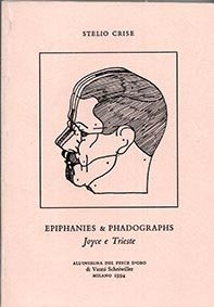 Epiphanies & Phadographis. Joyce e Trieste