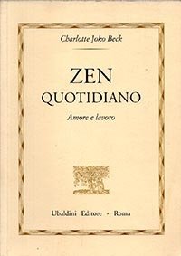 Zen quotidiano. Amore e lavoro