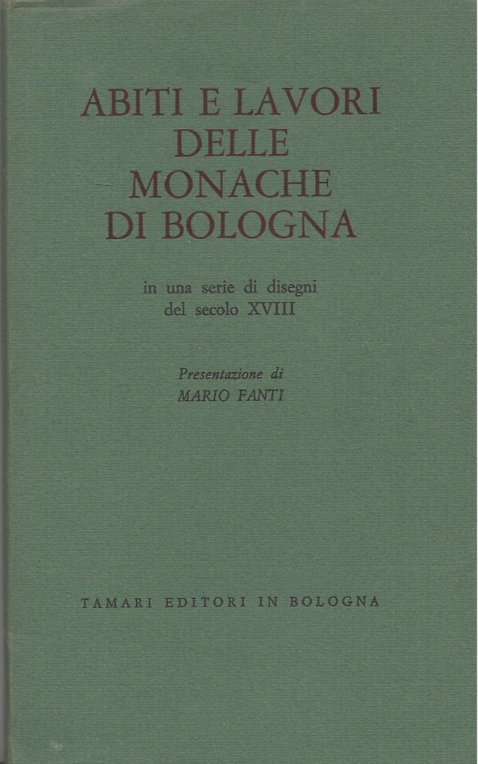 Abiti e lavori delle monache di Bologna