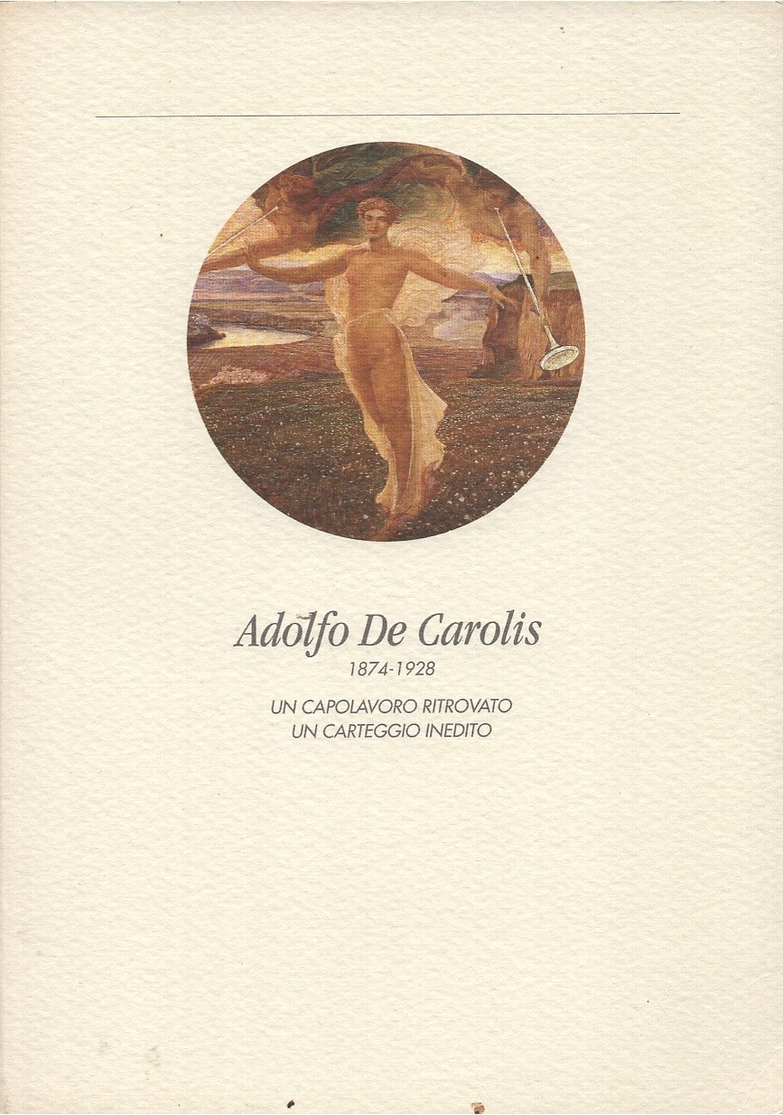 Adolfo De Carolis 1874-1928. Un capolavoro ritrovato. Un carteggio inedito
