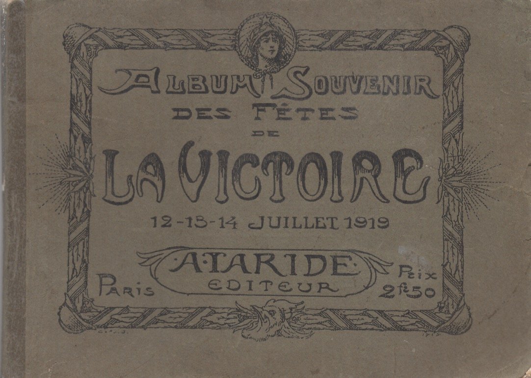 Album souvenir des fétes de la victoire 12-13-14 juillet 1919