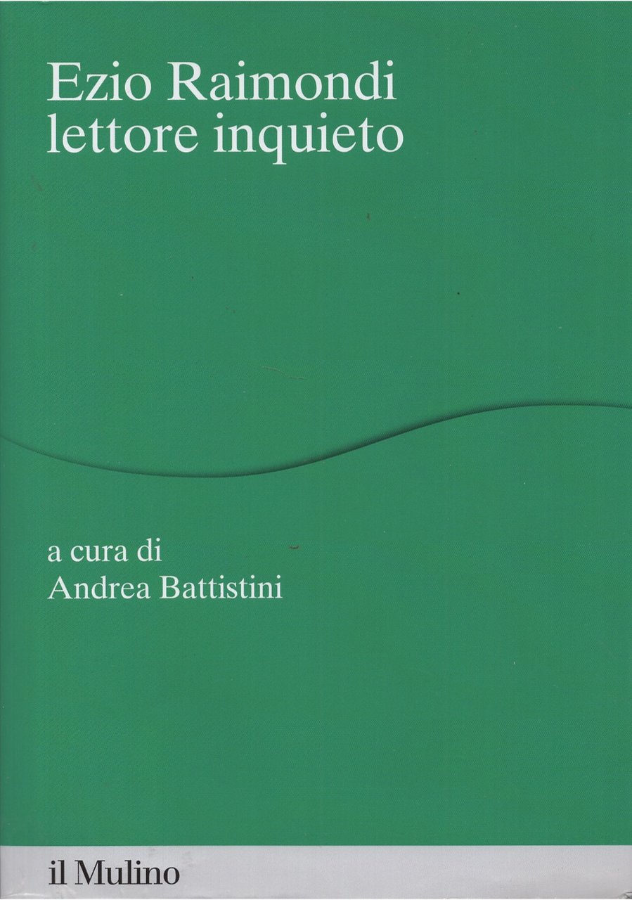 Ezio Raimondi lettore inquieto