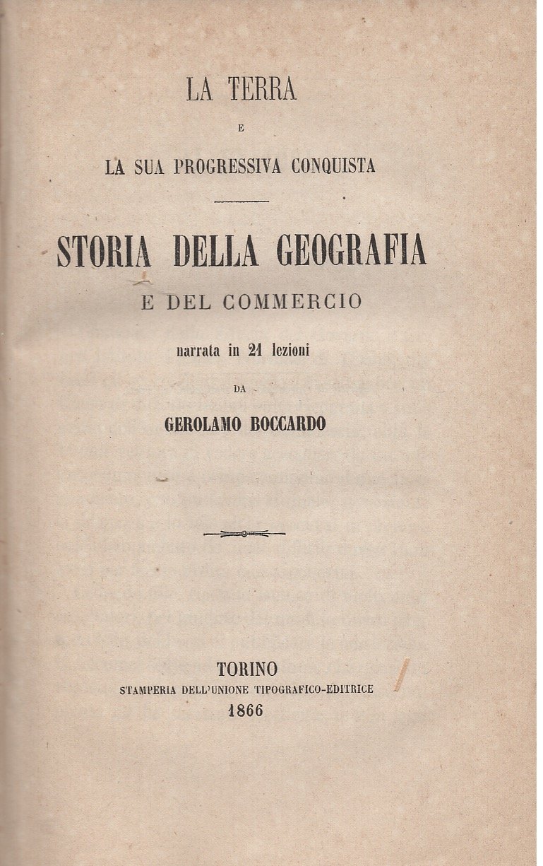 La terra e la sua progressiva conquista. Storia della geografia …