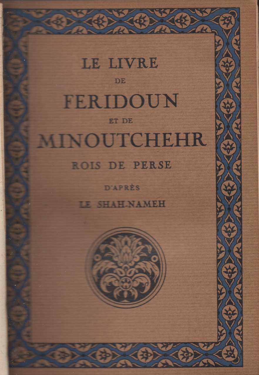 Le livre de Feridoun et de Minoutchehr Rois de Perse