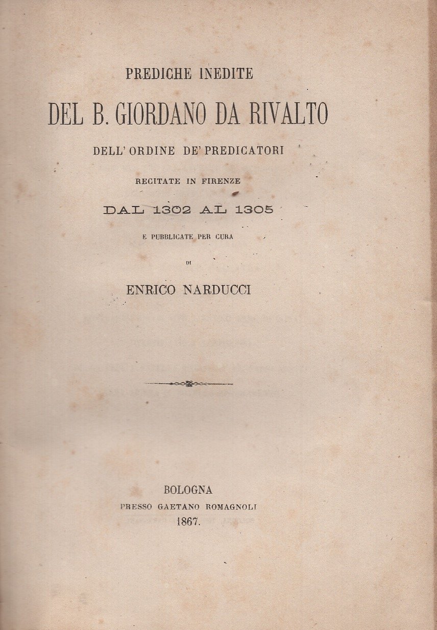 Prediche inedite del B. Giordano da Rivalto dell'Ordine dei Predicatori …