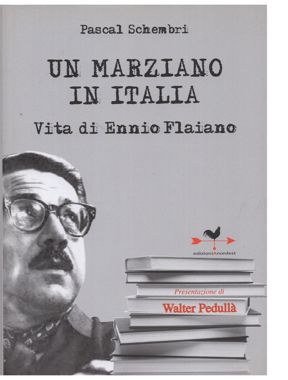 Un marziano in Italia. Vita di Ennio Flaiano