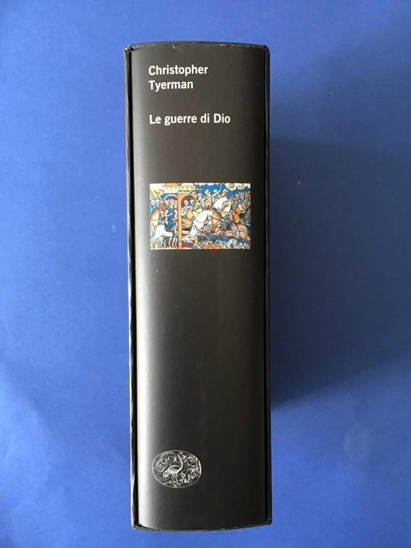 LE GUERRE DI DIO. NUOVA STORIA DELLE CROCIATE