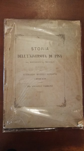 Storia dell'università di Pisa dal MDCCXXXVII al MDCCCLIX scritta da …