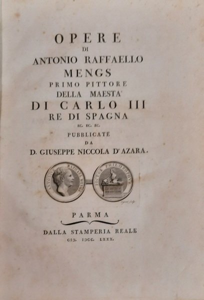 Opere di Antonio Raffaello Mengs primo pittore di sua maestà …