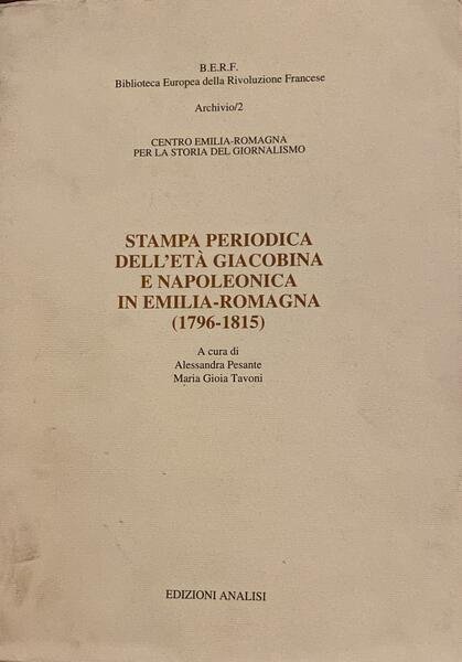 Stampa periodica dell'età giacobina e napoleonica in Emilia Romagna