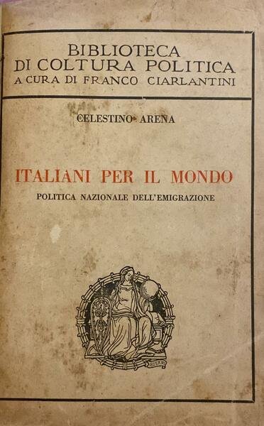 Italiani per il mondo. Politica nazionale dell'emigrazione