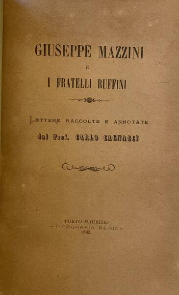 Giuseppe Mazzini e i fratelli Ruffini. Lettere raccolte e annotate