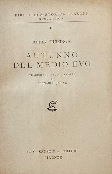 Autunno del medioevo. Traduzione dall'olandese di Bernardo Jasink