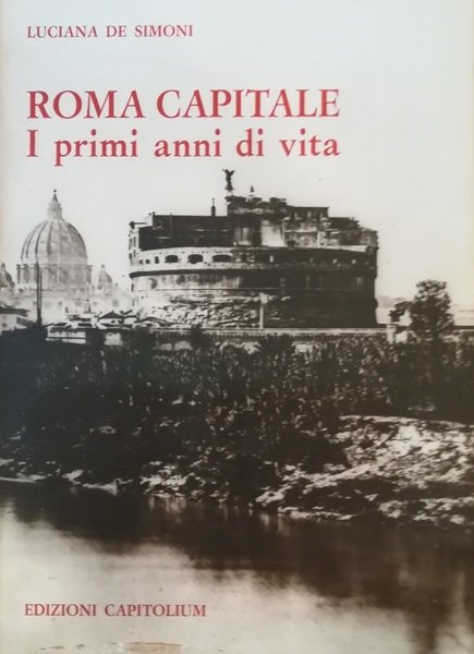 Roma capitale. i primi anni di vita