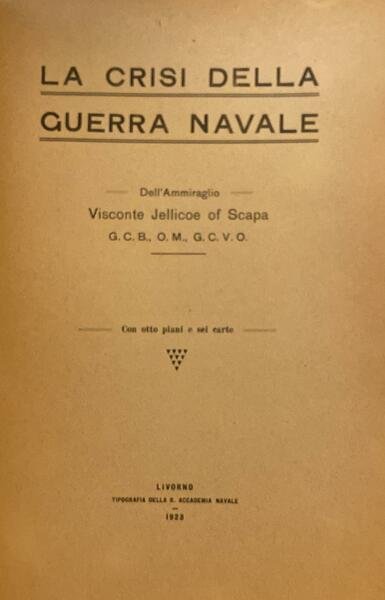 La crisi della guerra navale traduzione del capitano Corvetta Luigi …