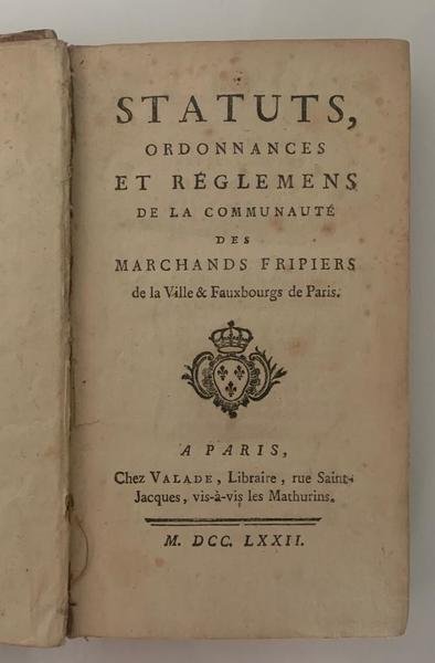 Statuts ordonnances et reglemens de la communautè de marchand fripiers …