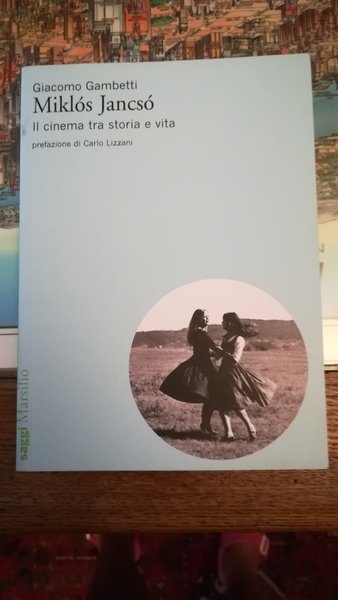 Miklòs Jancsò. Il cinema tra storia e vita