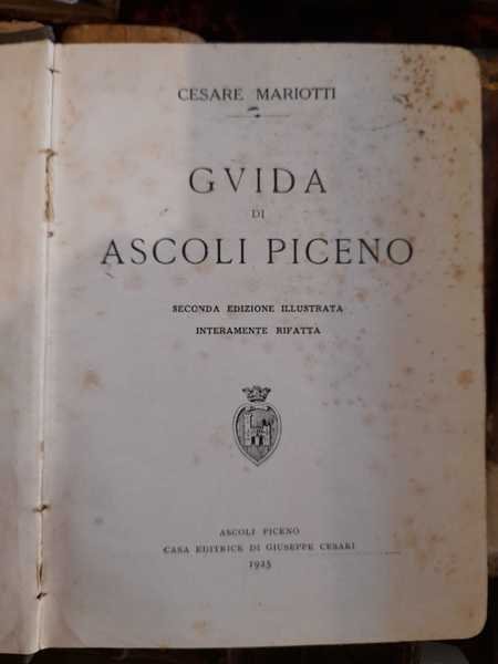 Guida di Ascoli Piceno seconda edizione illustrata interamente rifatta