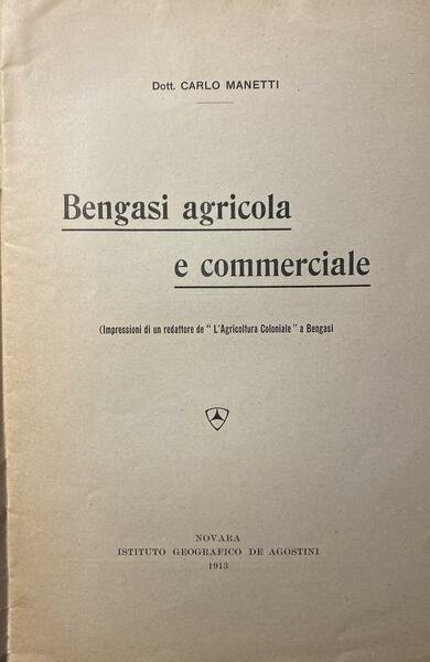 Bengasi agricola e commerciale. Impressioni di un redattore de "L'Agricoltura …