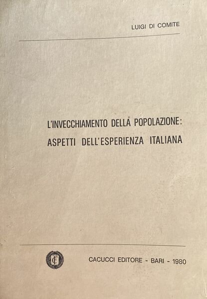 L'invecchiamento della popolazione. Aspetti dell'esperienza italiana