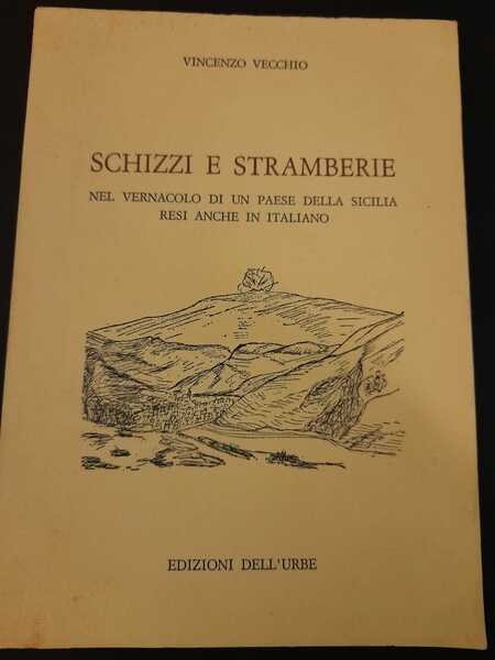 Schizzi e stramberie nel vernacolo di un paese della Sicilia …