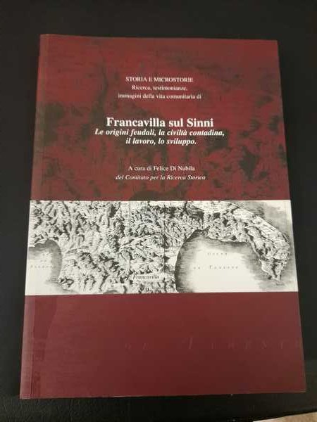 Francavilla sul Sinni. le origini feudali, la civiltà contadina, il …