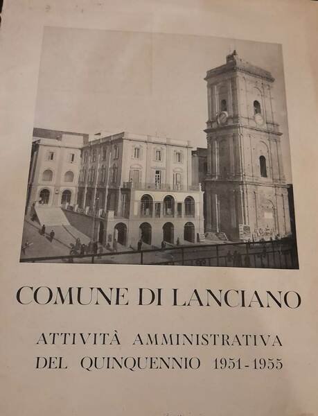 Come di Lanciano. Attività amministrativa del quinquennio 1951-1955