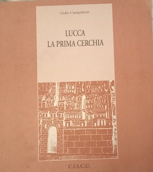 Lucca. La prima cerchia