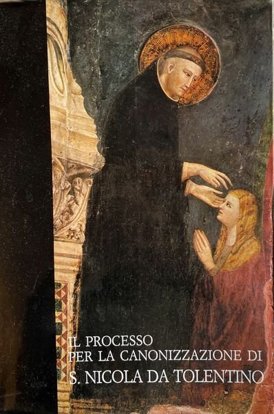 Il processo di canonizzazione di S. Nicola da Tolentino. Prefazione …