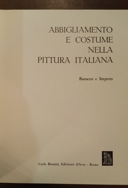 Abbigliamento e costume nella pittura italiana. Barocco-impero