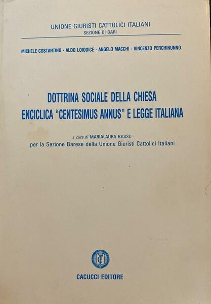 Dottrina sociale della chiesa. Enciclica "Centesimus annus" e legge italiana